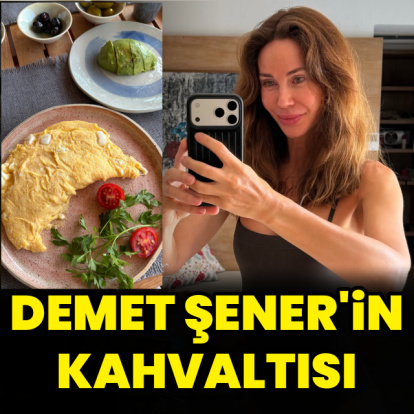 Demet Şener'in kahvaltısı