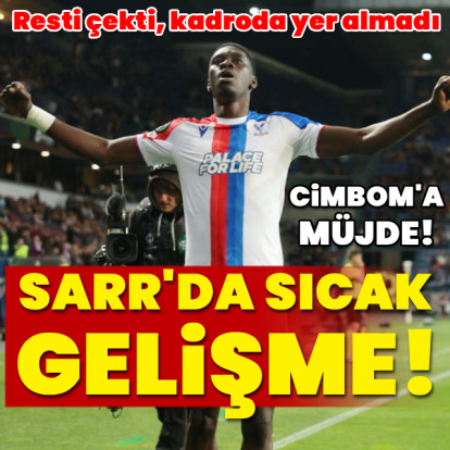 Sarr'da sıcak gelişme!