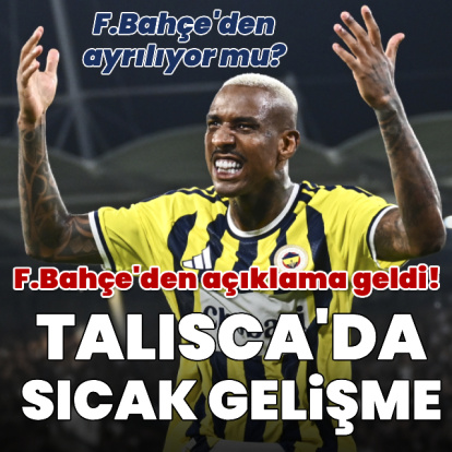 Talisca'da sıcak gelişme!