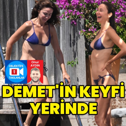 Demet'in keyfi yerinde