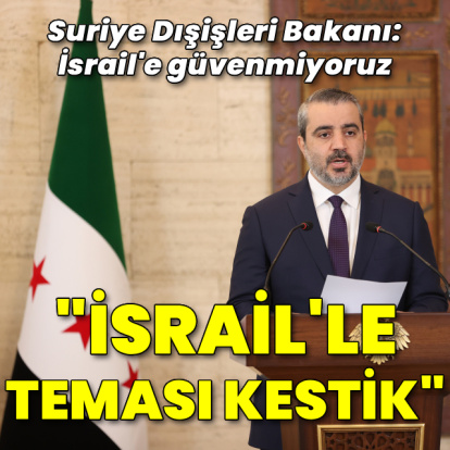 Suriye: İsrail'le temaslarımızı kestik