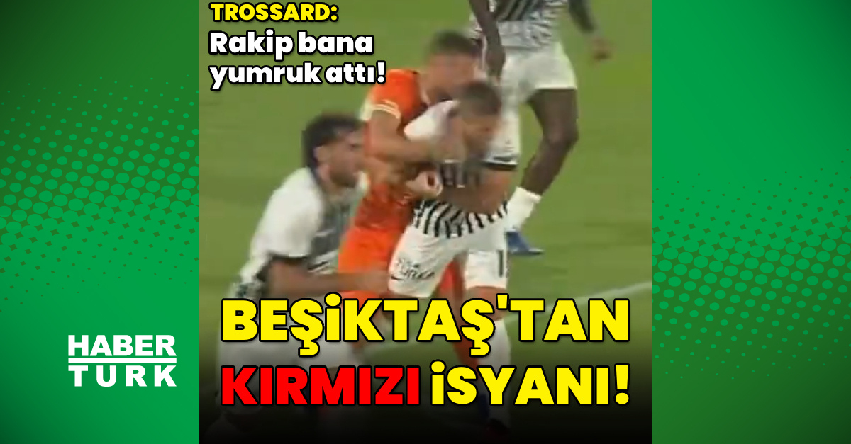 Beşiktaş'tan kırmızı kart isyanı!