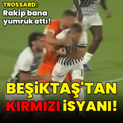 Beşiktaş'tan kırmızı kart isyanı!