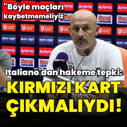 "Kırmızı kart çıkmalıydı"