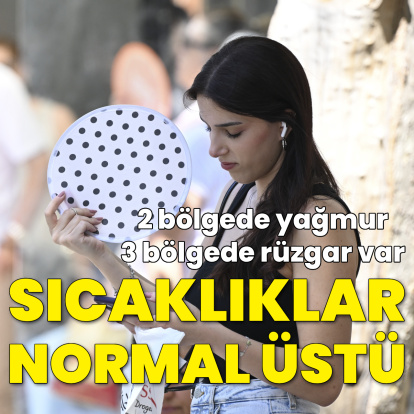 Sıcaklıklar mevsim normallerinin üzerinde