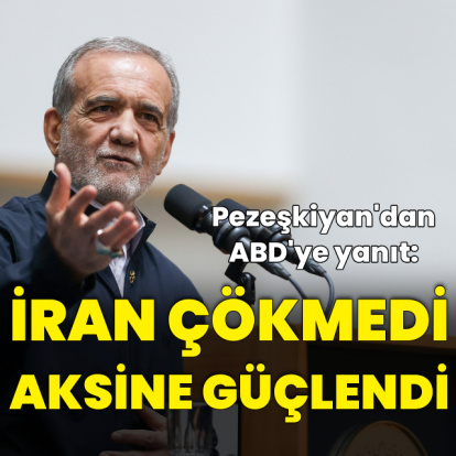Pezeşkiyan: İran çökmedi, aksine güçlendi