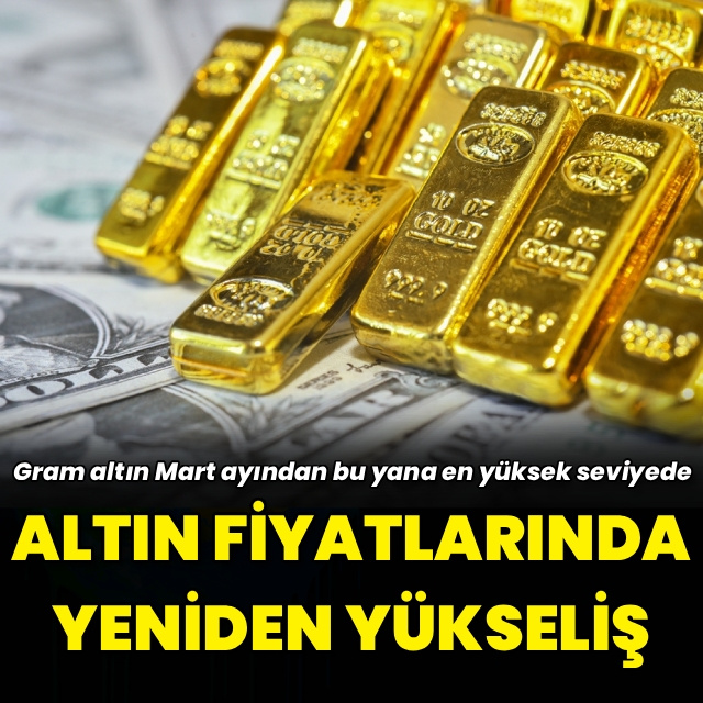 Altın fiyatlarında yükseliş