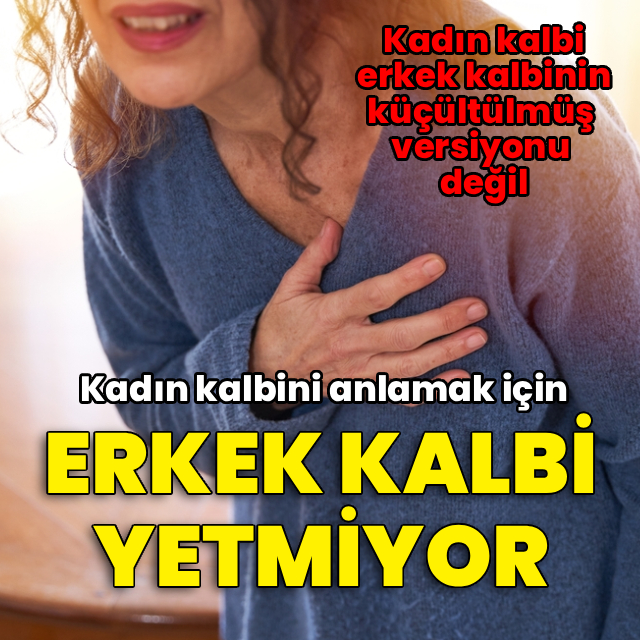 Kadın kalbini anlamak için erkek kalbi yetmiyor
