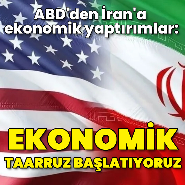 ABD'den İran'a ekonomik yaptırımlar