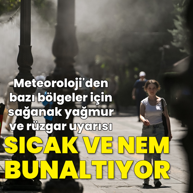 Sıcak hava etkili oluyor! İşte son hava durumu tahminleri