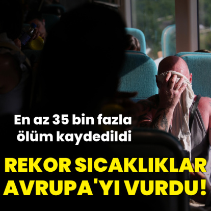 Rekor sıcaklıklar Avrupa'yı vurdu