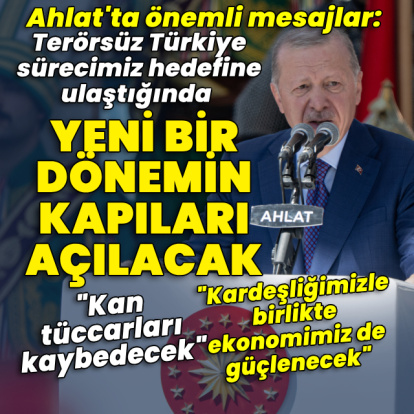 Cumhurbaşkanı Erdoğan'dan Ahlat'ta önemli mesajlar