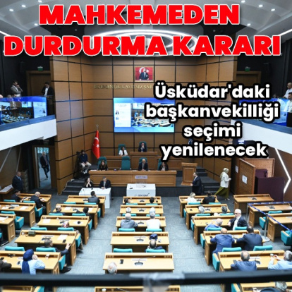 Üsküdar’da başkan vekilliği kararına durdurma