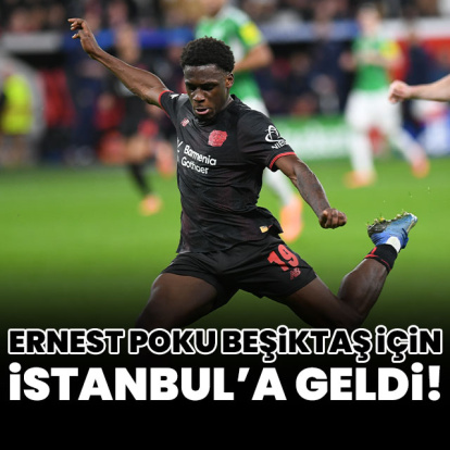 Poku Beşiktaş için İstanbul'a geldi!