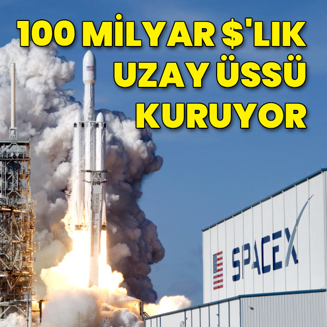 100 milyar dolarlık uzay üssü kuracak