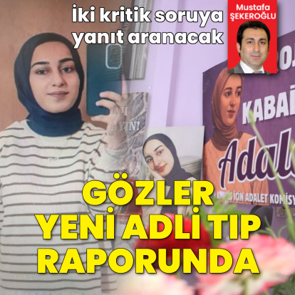 Rojin Kabaiş dosyasında gözler yeni Adlı Tıp raporunda