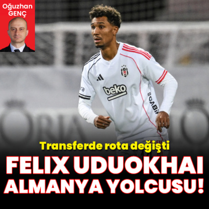 Felix Uduokhai'de rota değişti!