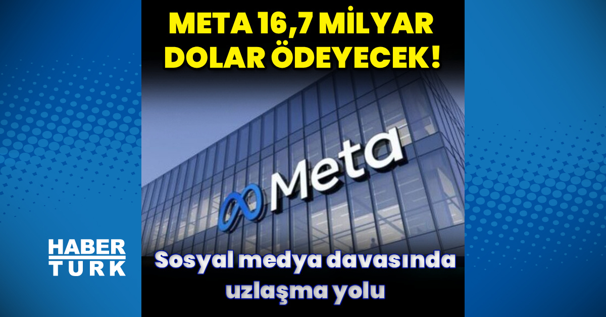 Meta 16,7 milyar dolar ödeyecek!