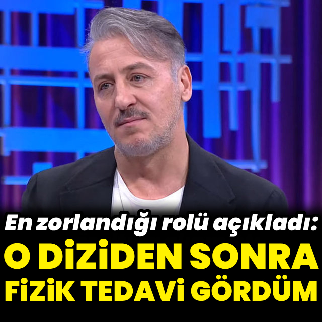 "O diziden sonra tedavi gördüm"