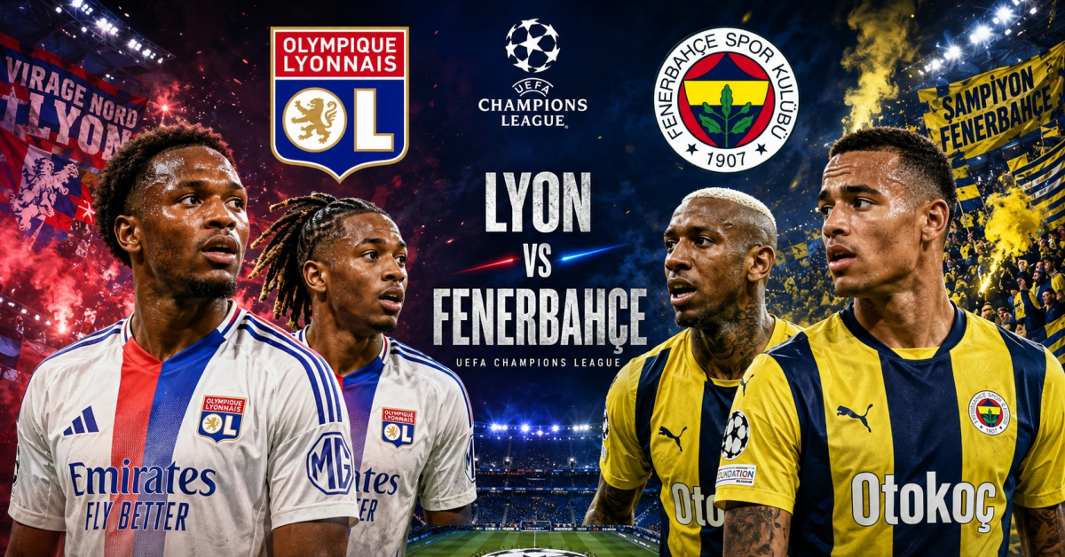 Fenerbahçe'nin Şampiyonlar Ligi Kader Maçı Lyon'da: Canlı Yayın ve Muhtemel 11'ler