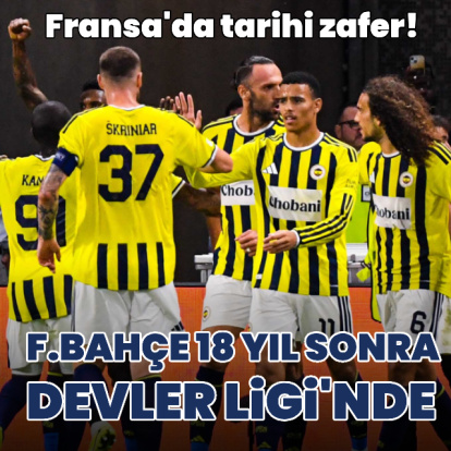 F.Bahçe 18 yıl sonra Devler Ligi'nde!