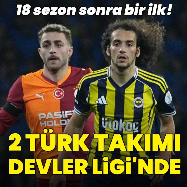 Devler Ligi'nde 18 sezon sonra iki Türk takımı!