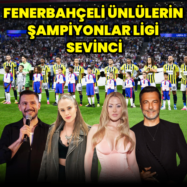 Fenerbahçeli ünlülerin UCL sevinci