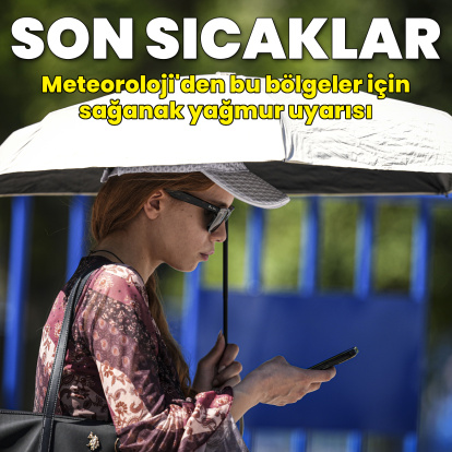 Bu bölgeler için sağanak yağmur uyarısı! Sıcaklıklar mevsim normali üzerinde