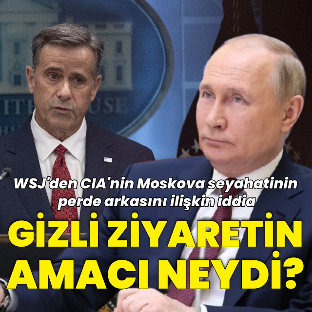 WSJ'den CIA'nin Moskova ziyaretine ilişkin iddia