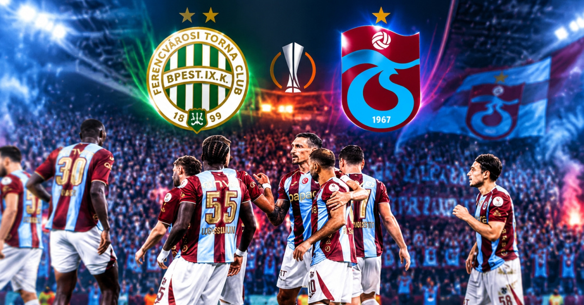 Trabzonspor Ferencvaros Deplasmanında: Kritik Maç Ne Zaman ve Hangi Kanalda?