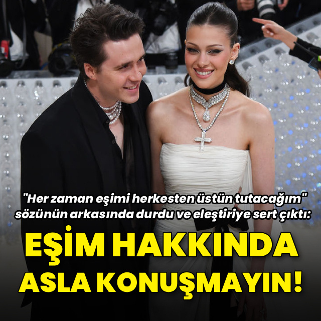 "Eşim hakkında asla konuşmayın!"