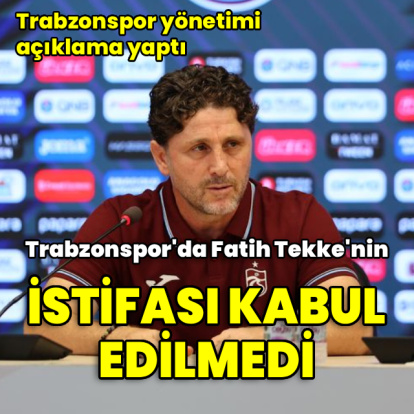 Fatih Tekke'nin istifası kabul edilmedi!