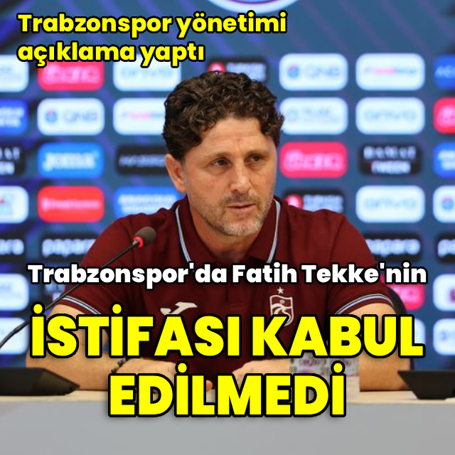 Fatih Tekke'nin istifası kabul edilmedi!