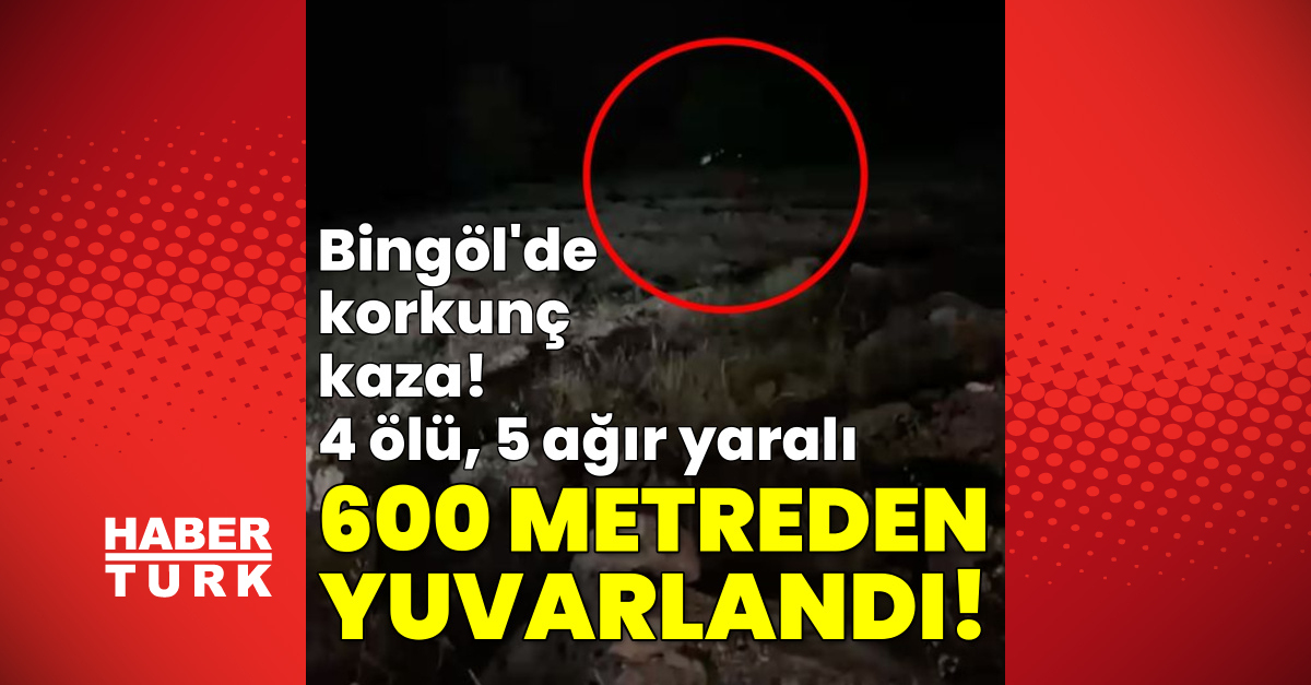 SON DAKİKA HABERİ: 600 metreden yuvarlandı! 4 ölü, 5 yaralı - Son dakika Bingöl haberleri
