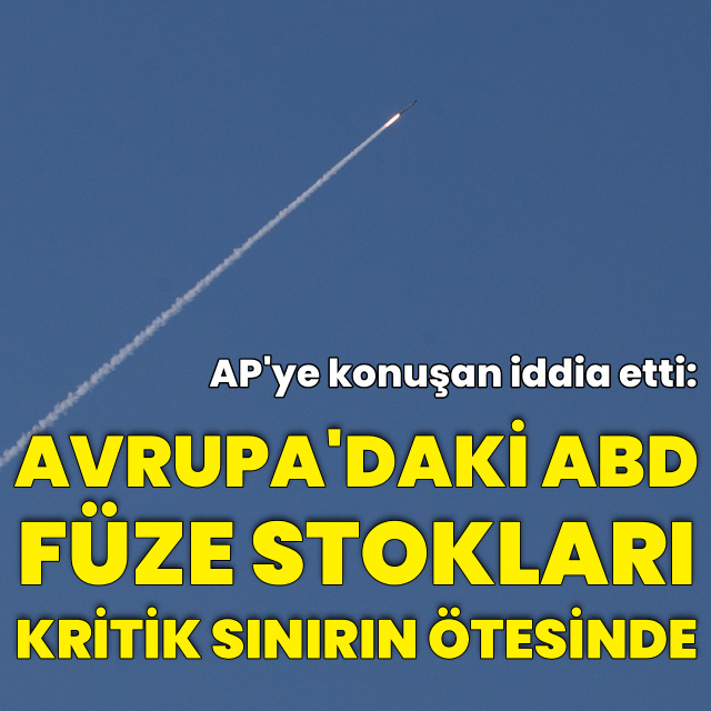 "Avrupa'daki ABD füze stokları kritik seviyenin de altında"