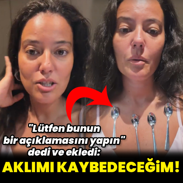 "Aklımı kaybedeceğim!"
