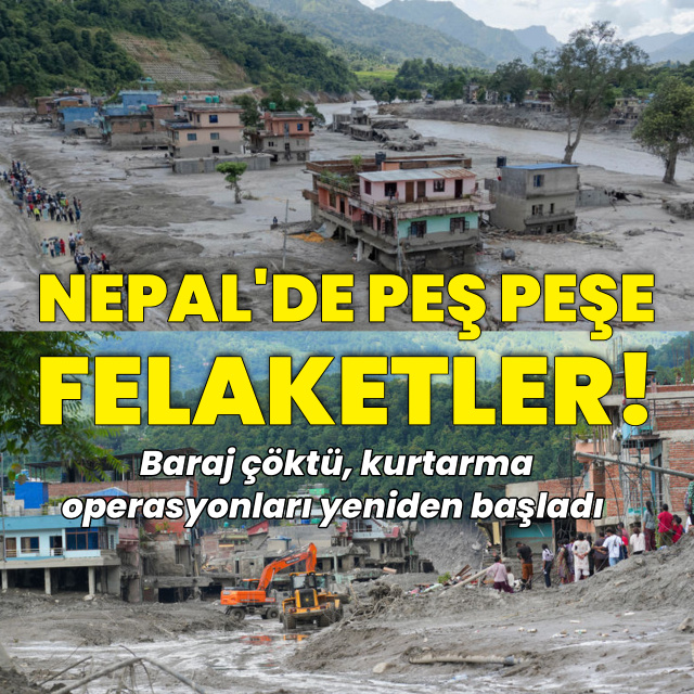 Nepal'de peş peşe felaketler: Can kaybı yükseliyor!