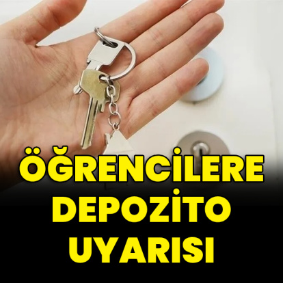 Öğrencilere "depozito" uyarısı