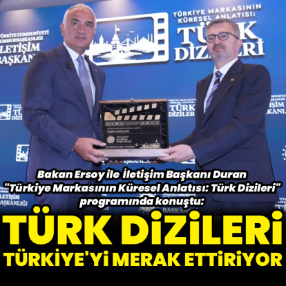 "Türk dizileri Türkiye'yi merak ettiriyor"