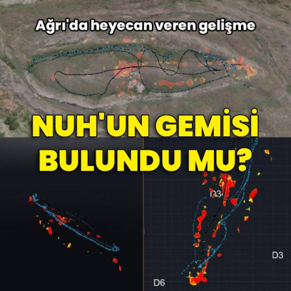 Nuh'un gemisi bulundu mu? Ağrı'da heyecan veren gelişme