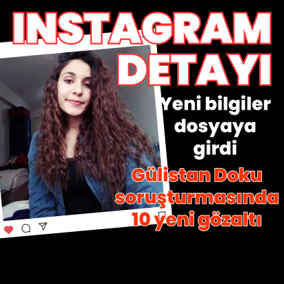 Gülistan Doku soruşturmasında 5'inci dalga: 10 gözaltı