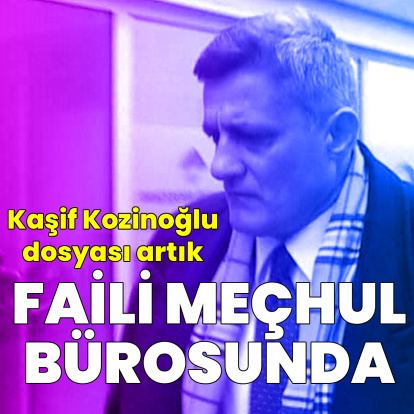 Kaşif Kozinoğlu dosyasında yeni gelişme