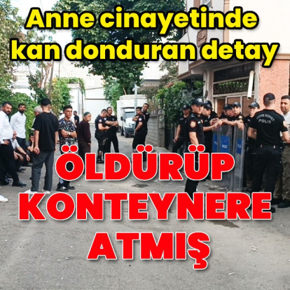 Annesini öldürüp konteynere attı