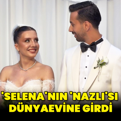 'Selena'nın 'Nazlı'sı evlendi