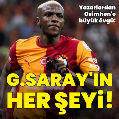 "Osimhen G.Saray'ın her şeyi"