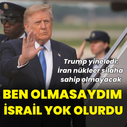 Trump: Ben olmasaydım İsrail yok olurdu