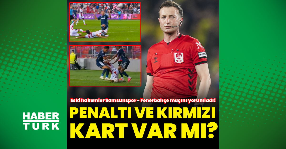 Eski hakemlerden penaltı ve kırmızı kart yorumu!
