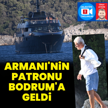 Armani’nin patronu, Bodrum'a geldi