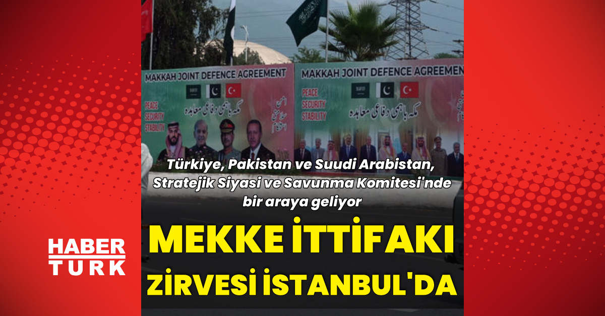 Mekke İttifakı'nın ilk toplantısı İstanbul'da
