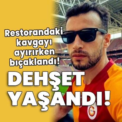 Restorandaki kavgayı ayırırken bıçaklandı!